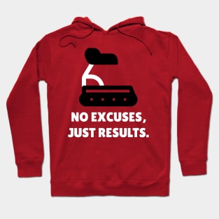 No Excuses, Just Results. Workout Hoodie